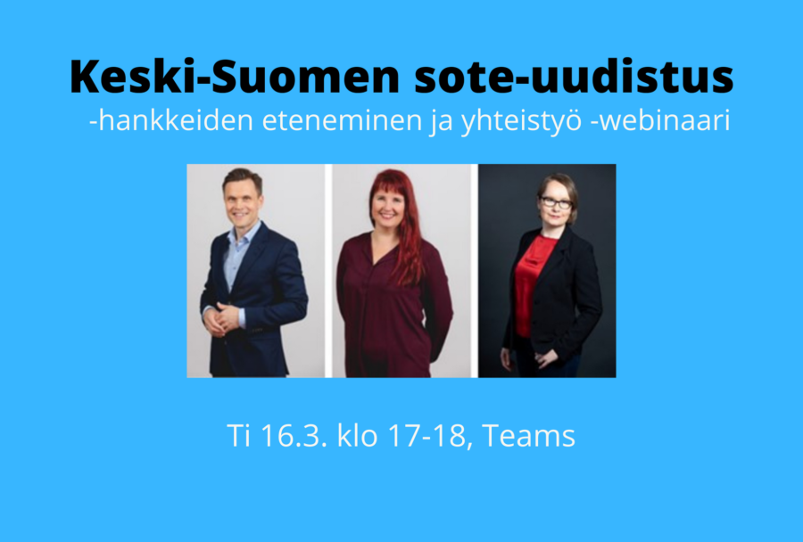 Keski-Suomen sote-uudistus -hankkeiden eteneminen ja yhteistyö -webinaari ti 16.3. klo 17-18