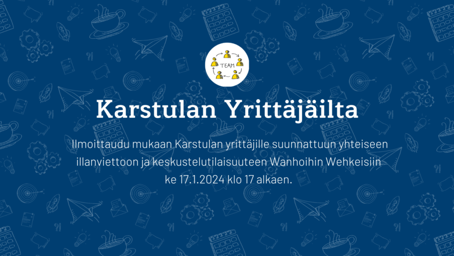 Karstulan Yrittäjäilta ke 17.1.2024 -ilmoittaudu mukaan!