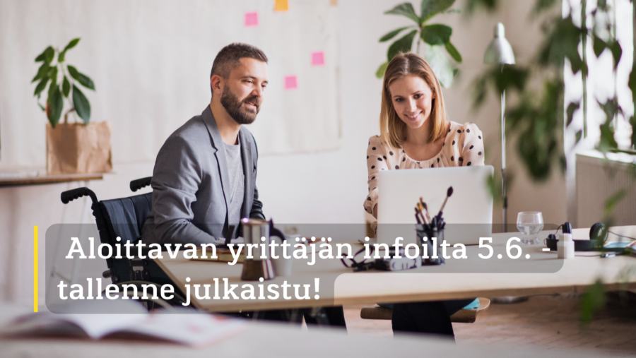 Aloittavan yrittäjän infoilta 5.6. – tallenne julkaistu